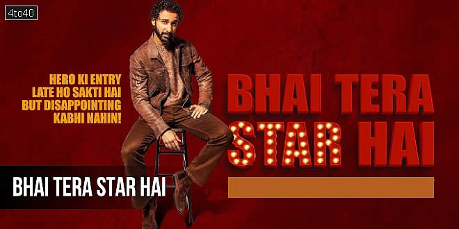 Bhai Tera Star Hai: 2026 Raghav Juyal Hindi Comedy Drama FIlm Trailer & Review