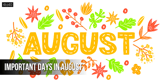 Important Days in August: National & International Public Awareness Days List