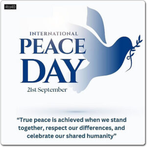 International Day of Peace is observed to strengthen the ideals of peace, non-violence, and global cooperation