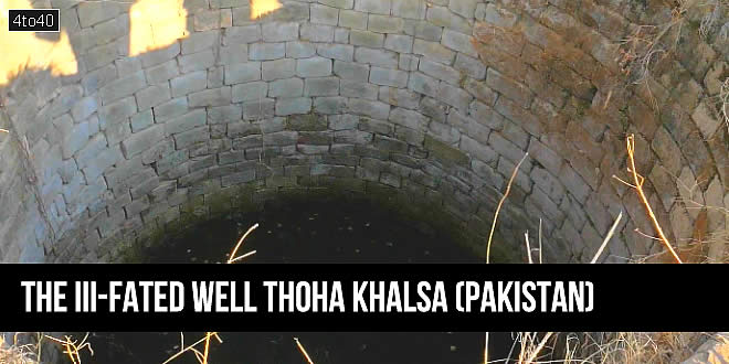The III-Fated Well Thoha Khalsa (Pakistan)