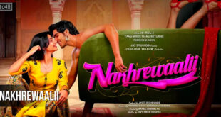 Nakhrewaalii: 2026 Bollywood Romantic Comedy Film Trailer, Songs & Review